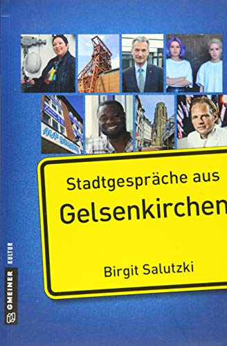 Stadtgespräche aus Gelsenkirchen (Stadtporträts im GMEINER-Verlag) von Gmeiner-Verlag