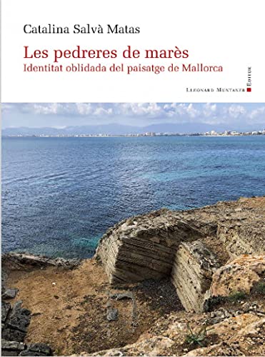 Les pedreres de marès: Identitat oblidada del paisatge de Mallorca (Panorama de les Illes Balears, Band 55)