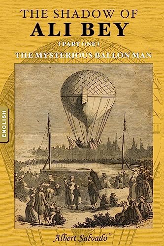 The mysterious balloon man (The shadow of Ali Bey, Band 1) von CREATESPACE