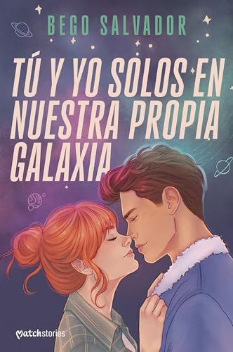 Tú y yo solos en nuestra propia galaxia (Matchstories Romántica Contemporánea) von Esencia
