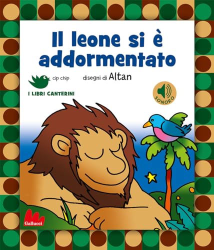 Il leone si è addormentato (Cip chip. I libri canterini) von Gallucci