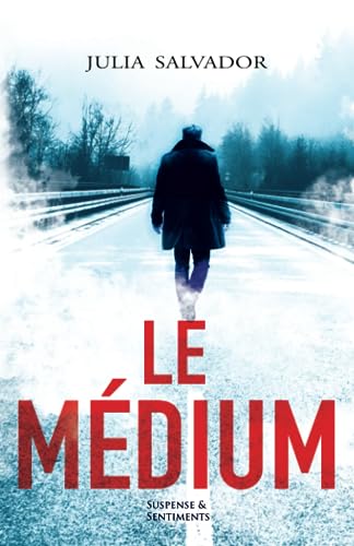 Le Medium (Suspense et Sentiments®) von Suspense et Sentiments