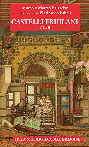 Castelli friulani (Vol. 2) (Storia) von STORIA