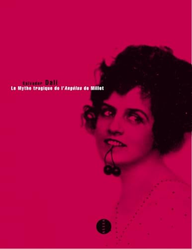 Le Mythe tragique de l'Angélus de Millet: Interprétation "paranoïaque-critique"