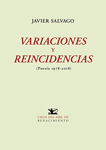 Variaciones y reincidencias: (Poesía 1978-2018) (Calle del Aire, Band 192) von Editorial Renacimiento