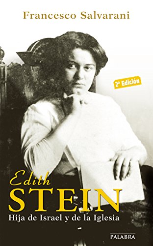Edith Stein : hija de Israel y de la iglesia (Ayer y hoy de la historia) von Palabra