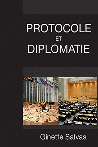 Protocole et diplomatie: Les regles de base von Createspace Independent Publishing Platform