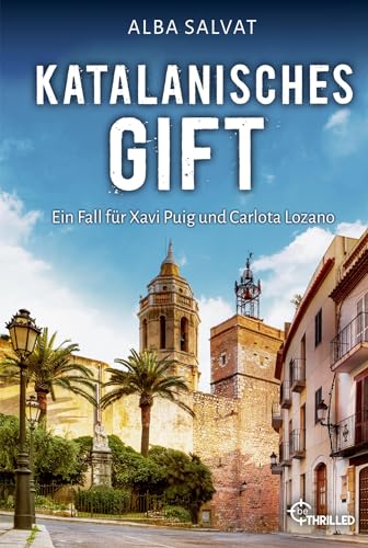 Katalanisches Gift: Der perfekte Krimi für einen Urlaub in Barcelona und Umgebung (Xavi Puig & Carlota Lozano)