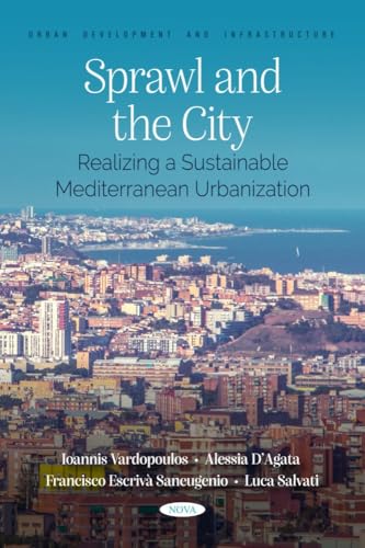 Sprawl and the City: Realizing a Sustainable Mediterranean Urbanization (Urban Development and Infrastructure) von Nova