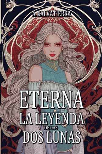 Eterna: La Leyenda de las dos Lunas Última edición (Saga Eterna, Band 1)