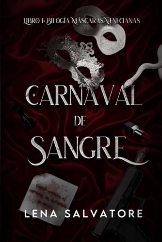 Carnaval de sangre: Un libro de mafia, erotismo y acción en su combinación más explosiva (Bilogía Máscaras venecianas, Band 1)