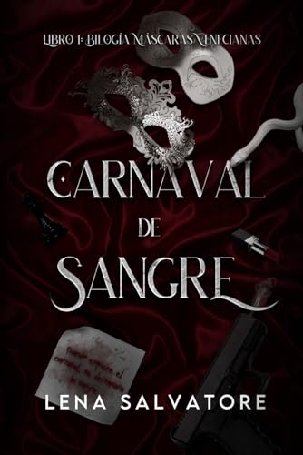 Carnaval de sangre: Un libro de mafia, erotismo y acción en su combinación más explosiva (Bilogía Máscaras venecianas, Band 1)