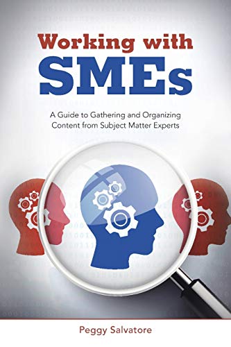 Working with SMEs: A Guide to Gathering and Organizing Content from Subject Matter Experts