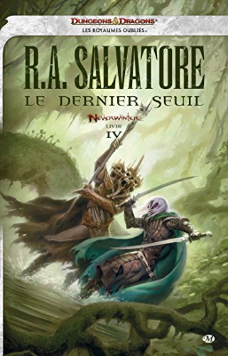 Neverwinter, T4 : Le Dernier Seuil Neverwinter, T4 : Le Dernier Seuil