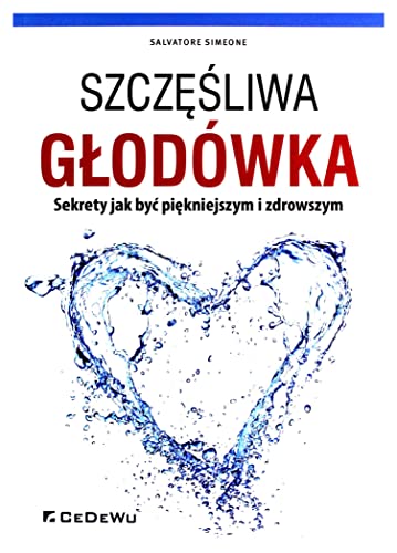 Szczesliwa glodowka.: Sekrety jak być piękniejszym i zdrowszym von CeDeWu