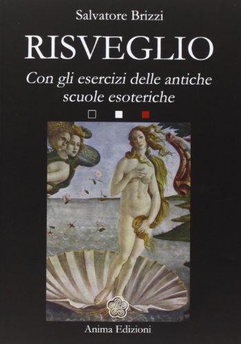 Risveglio. Con esercizi delle antiche scuole esoteriche (Saggi per l'anima) von Anima Edizioni