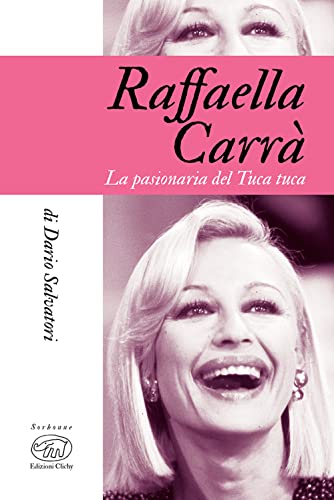 Raffaella Carrà. La pasionaria del tuca-tuca (Sorbonne)