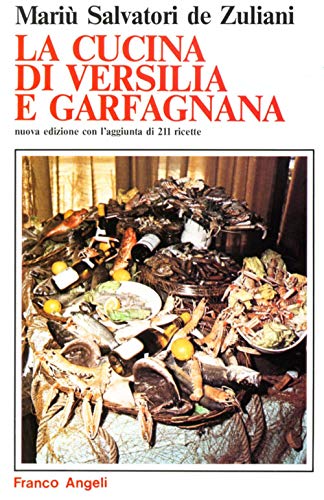 La cucina di Versilia e Garfagnana (Gastronomia, Band 4) von Franco Angeli