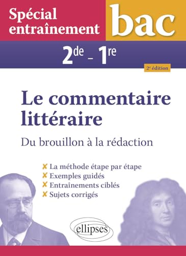 Spécial entraînement. Le commentaire littéraire. Du brouillon à la rédaction. Seconde - Première: 2e édition von ELLIPSES