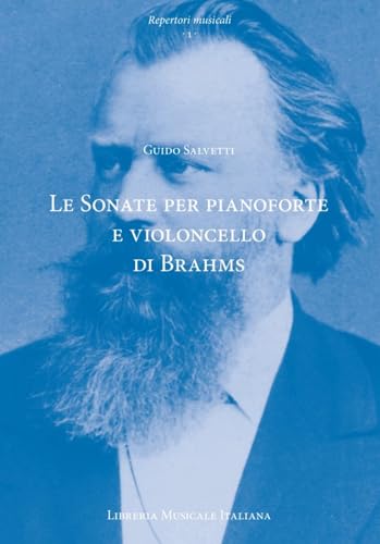 Le sonate per pianoforte e violoncello di Johannes Brahms. Contesto, testo, interpretazione (Repertori musicali. Storia, analisi, interpretazione) von LIM