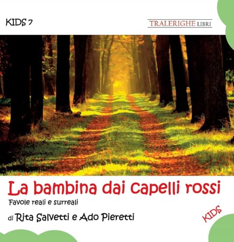 La bambina dai capelli rossi. Favole reali e surreali (Kids) von Tra le righe libri