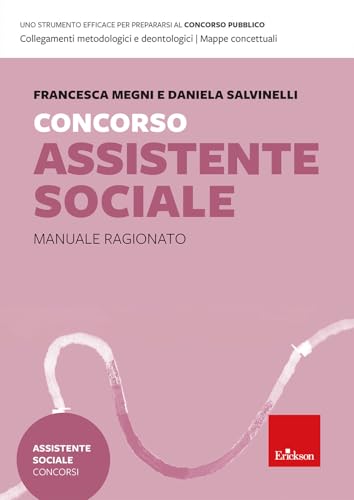 Concorso Assistente sociale. Manuale ragionato per la preparazione (Insegnare domani) von Erickson
