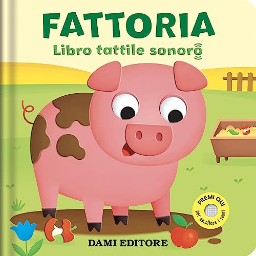 Fattoria. Libro tattile sonoro. Ediz. a colori Fattoria. Libro tattile sonoro. Ediz. a colori von Dami Editore