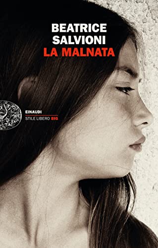 La malnata (Einaudi. Stile libero big) von Einaudi