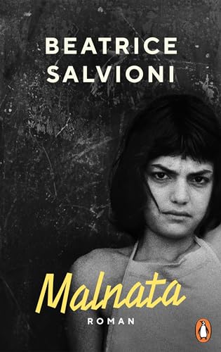 Malnata: Roman - "Dieses Buch ist wie eine Stichflamme und hat mich komplett entzündet." Mareike Fallwickl von PENGUIN VERLAG