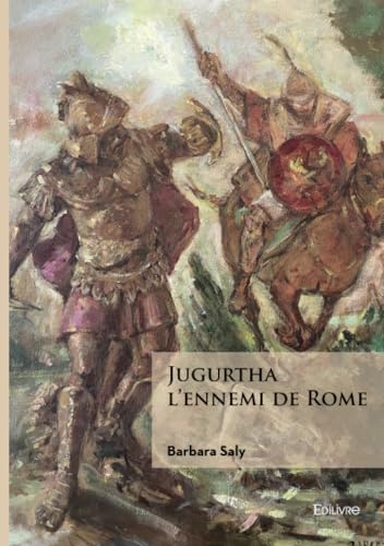 Jugurtha, l'ennemi de Rome von Édilivre