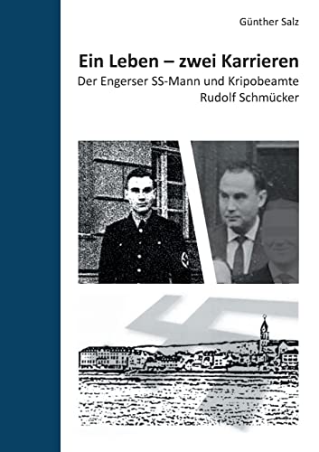 Ein Leben - zwei Karrieren: Der Engerser SS-Mann und Kripobeamte Rudolf Schmücker Ein Leben - zwei Karrieren: Der Engerser SS-Mann und Kripobeamte Rudolf Schmücker