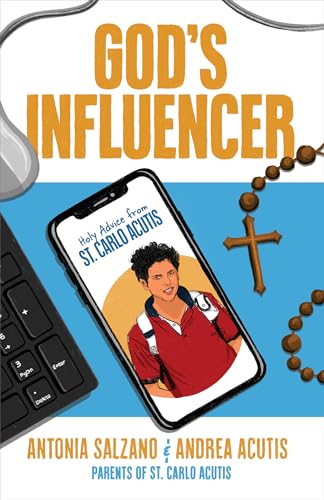 God's Influencer: Holy Advice from St. Carlo Acutis von Sophia Institute Press