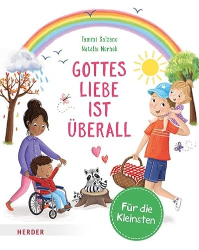 Gottes Liebe ist überall (Pappbilderbuch) von VERLAG HERDER GMBH