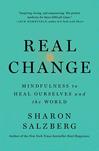 Real Change: Mindfulness to Heal Ourselves and the World von Flatiron Books