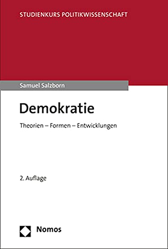 Demokratie: Theorien – Formen – Entwicklungen (Studienkurs Politikwissenschaft) von Nomos Verlagsges.MBH + Co