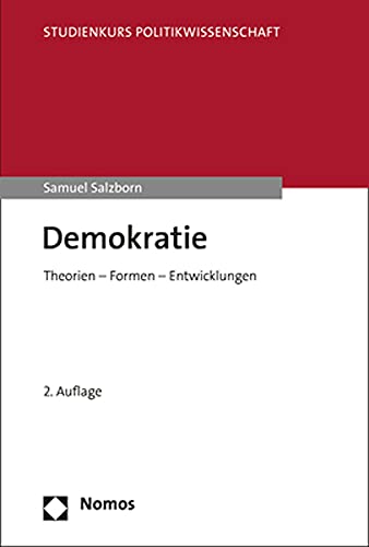 Demokratie: Theorien – Formen – Entwicklungen (Studienkurs Politikwissenschaft) von Nomos