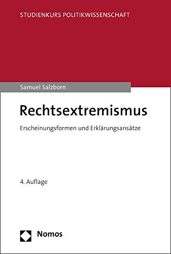 Rechtsextremismus: Erscheinungsformen und Erklärungsansätze (Studienkurs Politikwissenschaft) von Nomos Verlagsges.MBH + Co