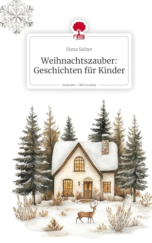 Weihnachtszauber: Geschichten für Kinder. Life is a Story - story.one von story.one publishing