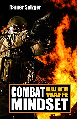 Combat Mindset: Die ultimative Waffe (Weapon Operator, Band 14) von Independently Published