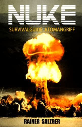 NUKE: Survivalguide Atomangriff von Independently published