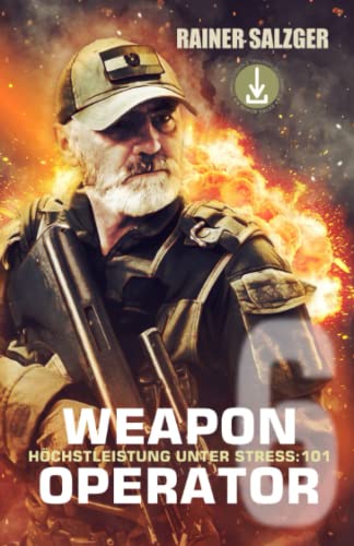 WEAPON OPERATOR 6: Höchstleistung unter Stress:101 von Independently Published