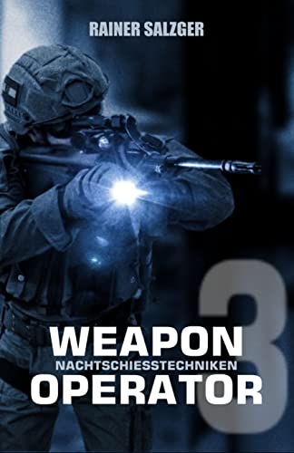 Weapon Operator 3: Nachtschiesstechniken von CREATESPACE