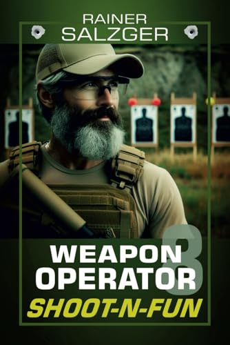 Weapon Operator 8: SHOOT-N-FUN, Eine Fülle von Anregungen für abwechslungsreiche und herausfordernde Schießwettbewerbe. von Independently published