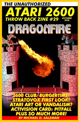 The Unauthorized Atari 2600 Throw Back Zine #29: Dragonfire, Burgertime, Pitfall, Joe Decuir's Notebook, Plus So much More! von Independently published
