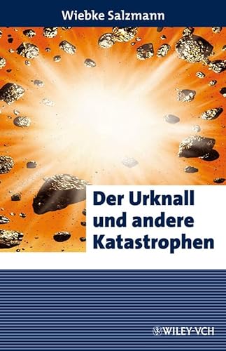 Der Urknall und andere Katastrophen (Erlebnis Wissenschaft)