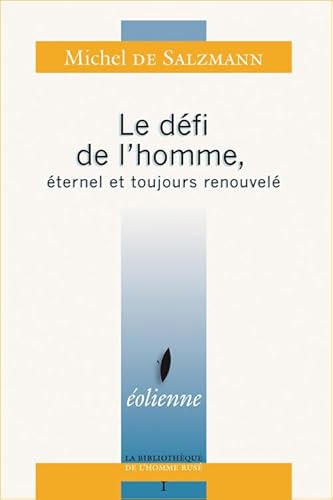 Le défi de l'homme, éternel et toujours renouvelé: Suivi de Voir : une source infinie de liberté intérieure von EOLIENNES