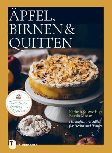 Äpfel, Birnen & Quitten: Herzhaftes und Süßes für Herbst und Winter