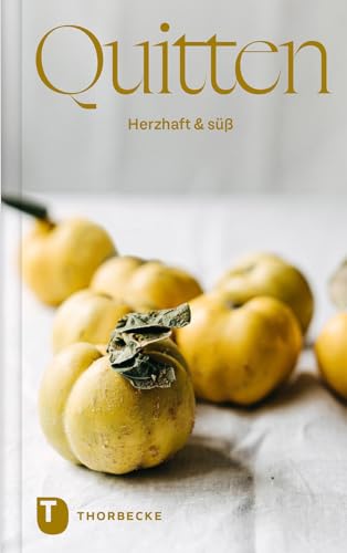 Quitten: Herzhaft & süß von Jan Thorbecke Verlag