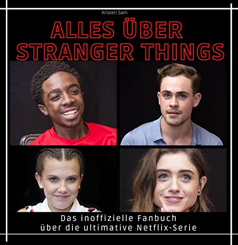 Alles über Stranger Things: Das inoffizielle Fanbuch über die ultimative Netflix-Serie von 27 Amigos