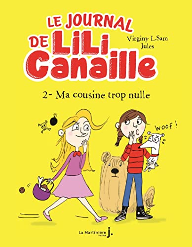 Le Journal de Lili Canaille, tome 2: Ma Cousine trop nulle von MARTINIERE J